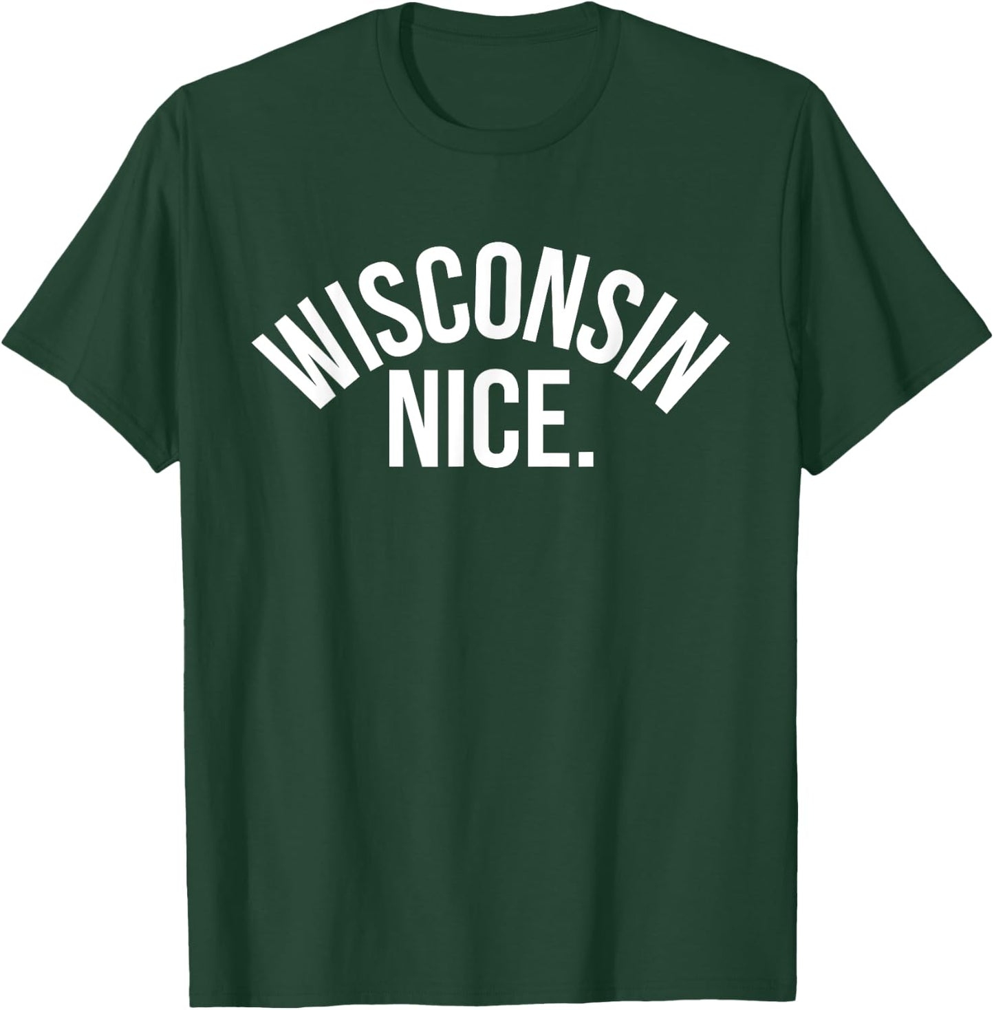 Wisconsin Nice T-Shirt - T-Shirt | Forest