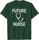 Future Nurse, Stethoscope, Medical Field, Funny Sayings T-Shirt - T-Shirt | Forest