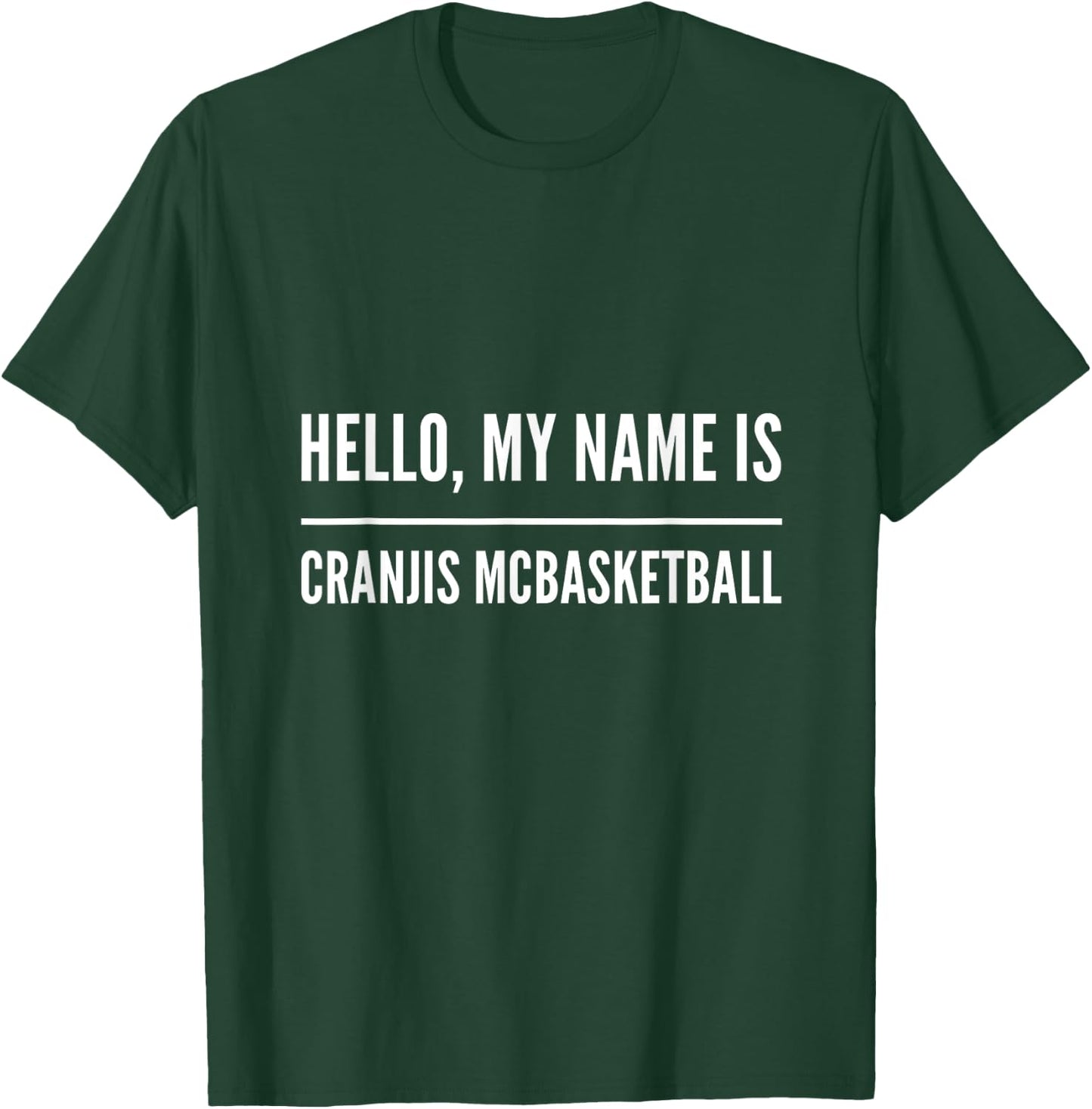 Hello, my name is Cranjis McBasketball T-Shirt - T-Shirt | Forest