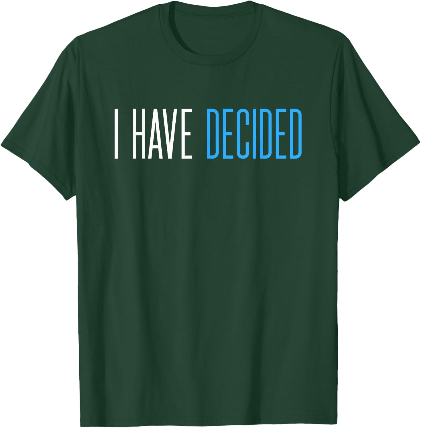 Baptism for Adults Women Men Boys Girls I Have Decided T-Shirt - T-Shirt | Forest