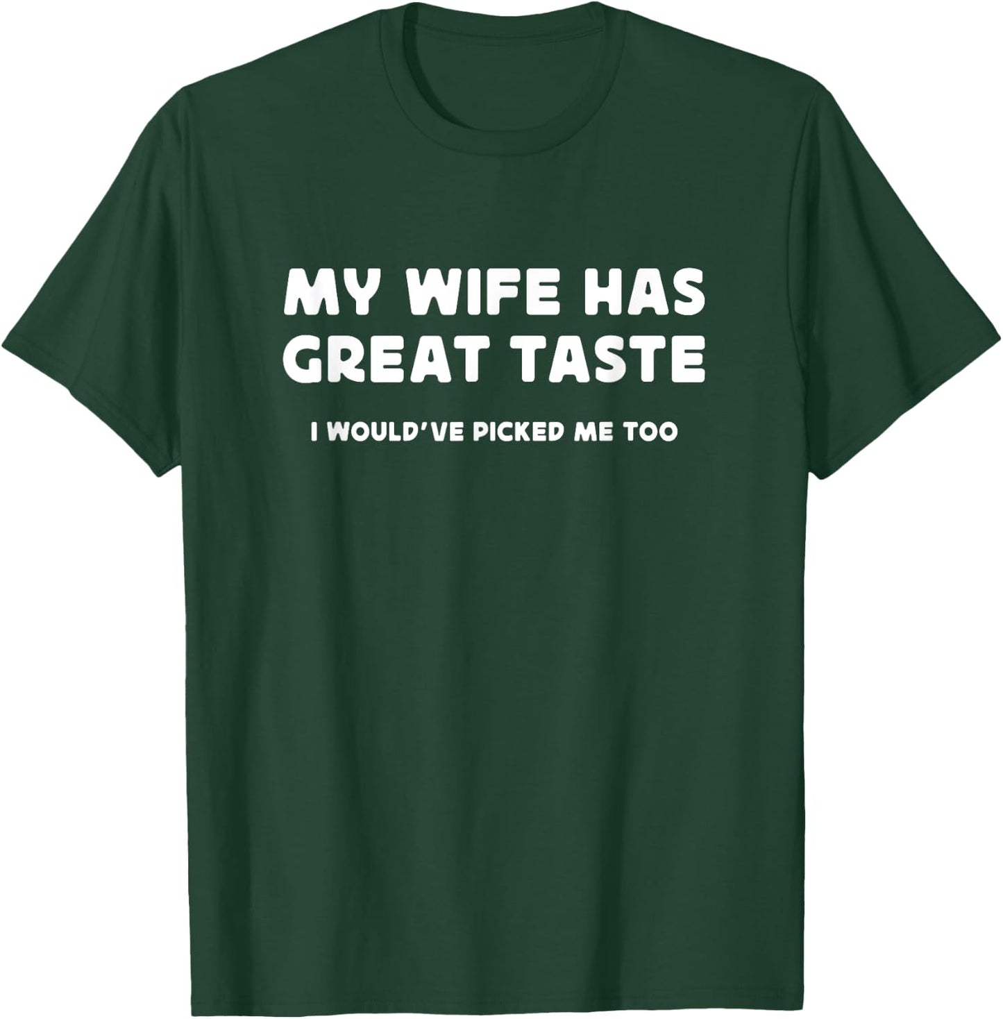 Funny Husband Shirts From Wife, Great Taste Hubby T-Shirt - T-Shirt | Forest