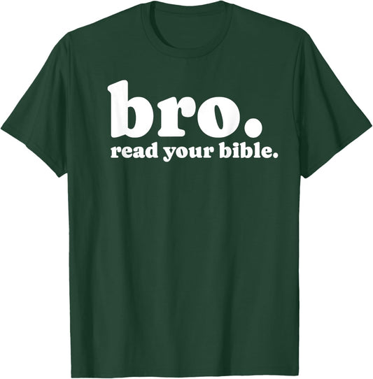 Bro Read Your Bible Bruh Read The Bible Funny Christian God T-Shirt - T-Shirt | Forest