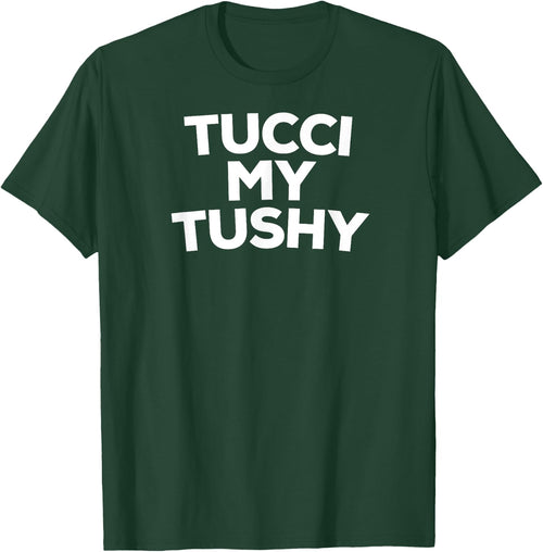 Tucci My Tushy