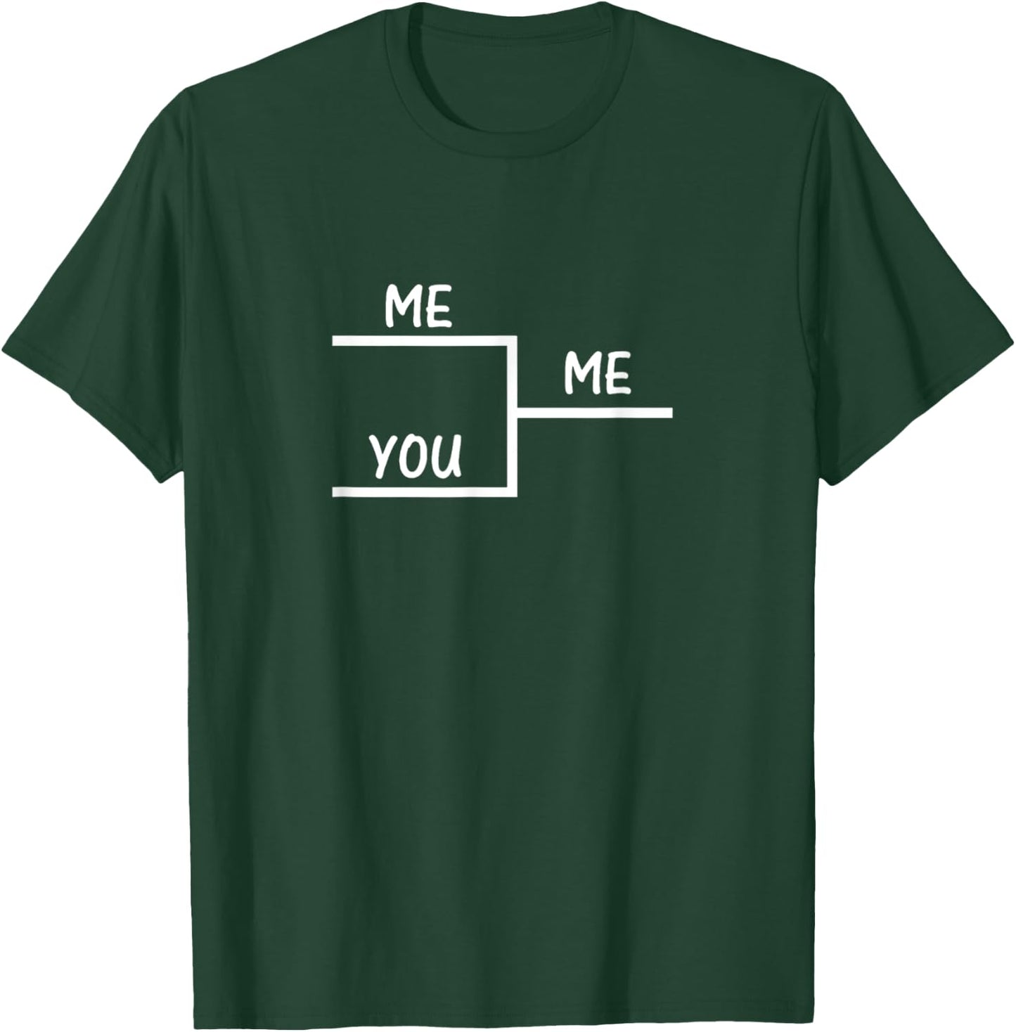 Me Vs You Bracket Winner Me T-Shirt - T-Shirt | Forest