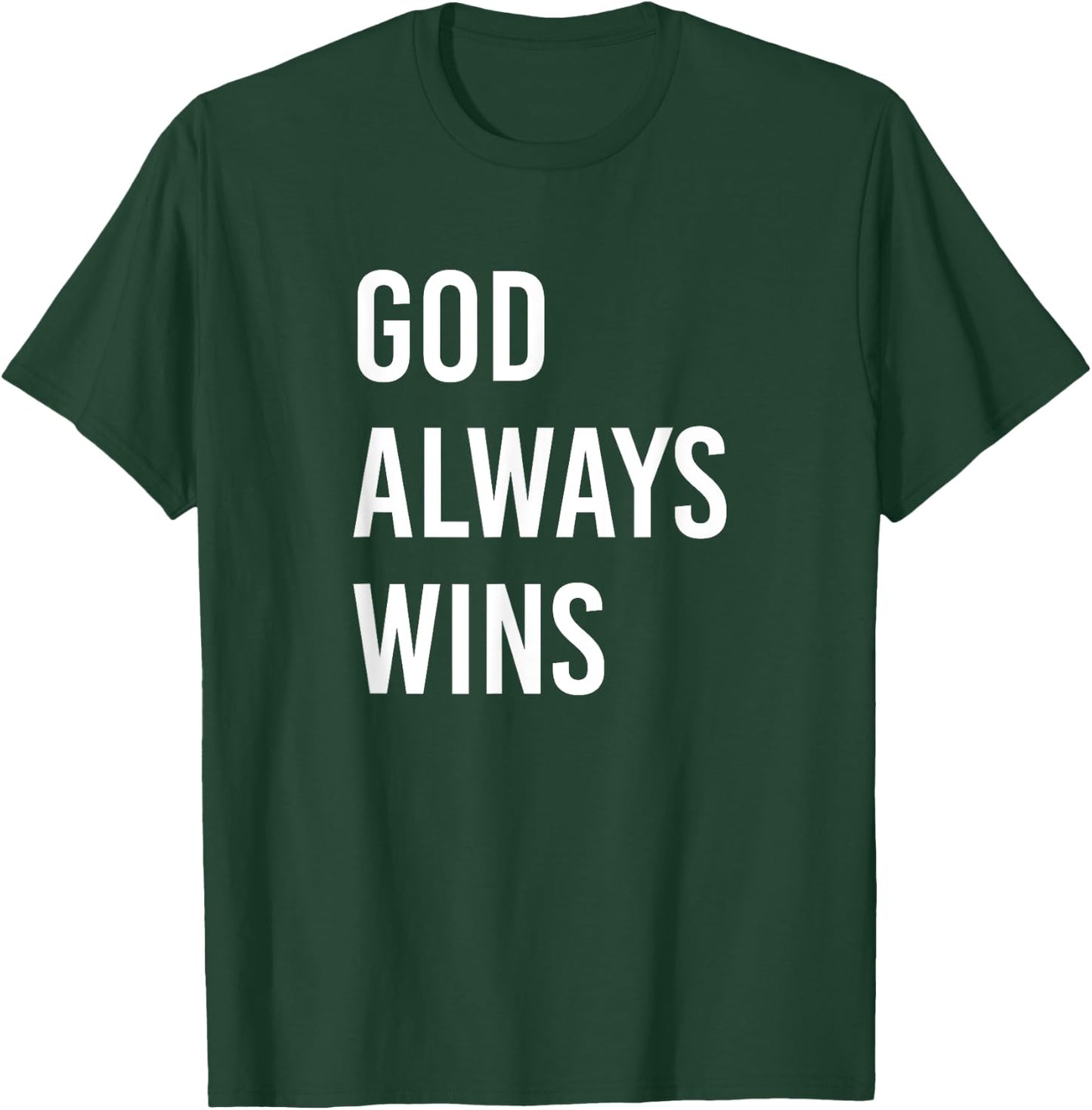 God Always Wins T-Shirt - T-Shirt | Forest