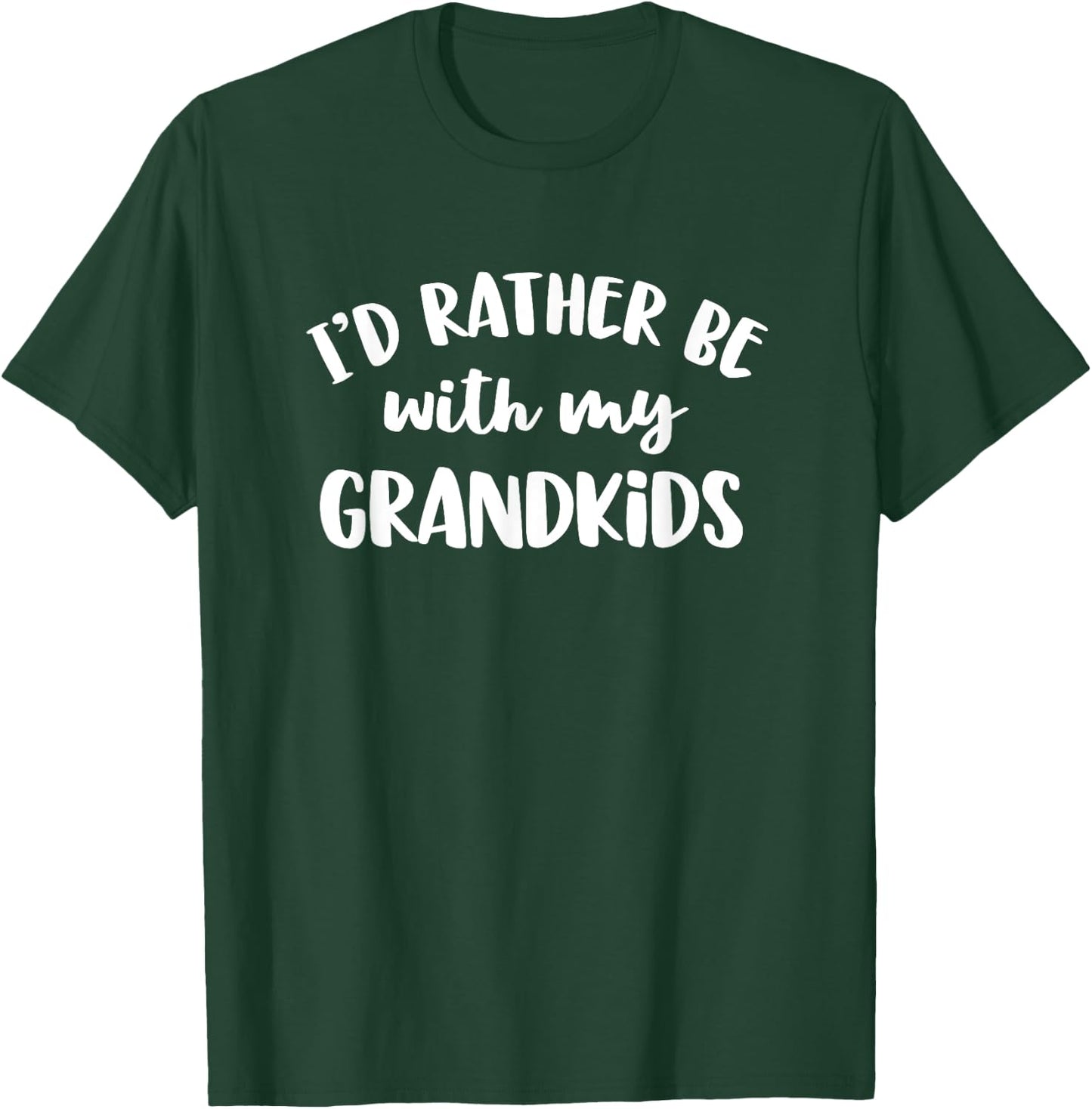 I'd Rather Be With My Grandkids T-Shirt - T-Shirt | Forest