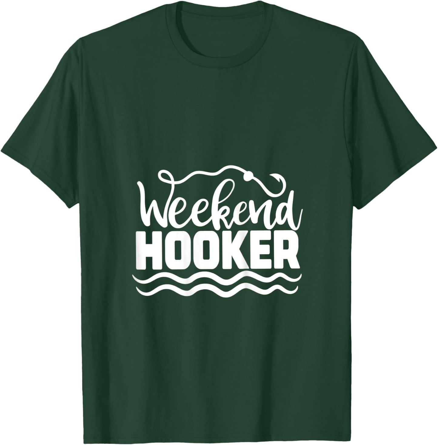 Weekend Hooker, Gift Outdoor Lover, Funny Women Fishing T-Shirt - T-Shirt | Forest