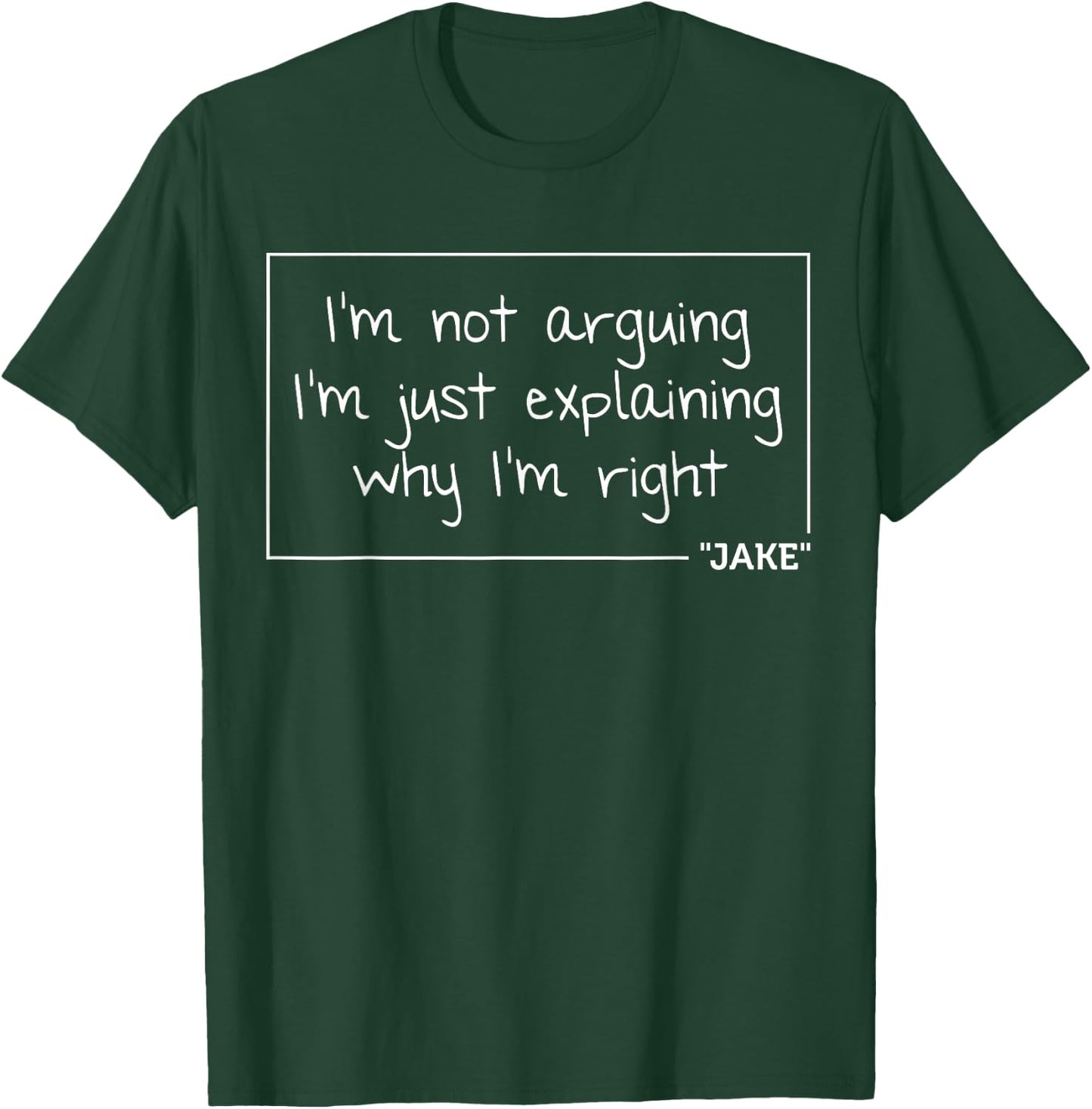 Jake Quote Funny Birthday Personalized Name Gift T-Shirt - T-Shirt | Forest