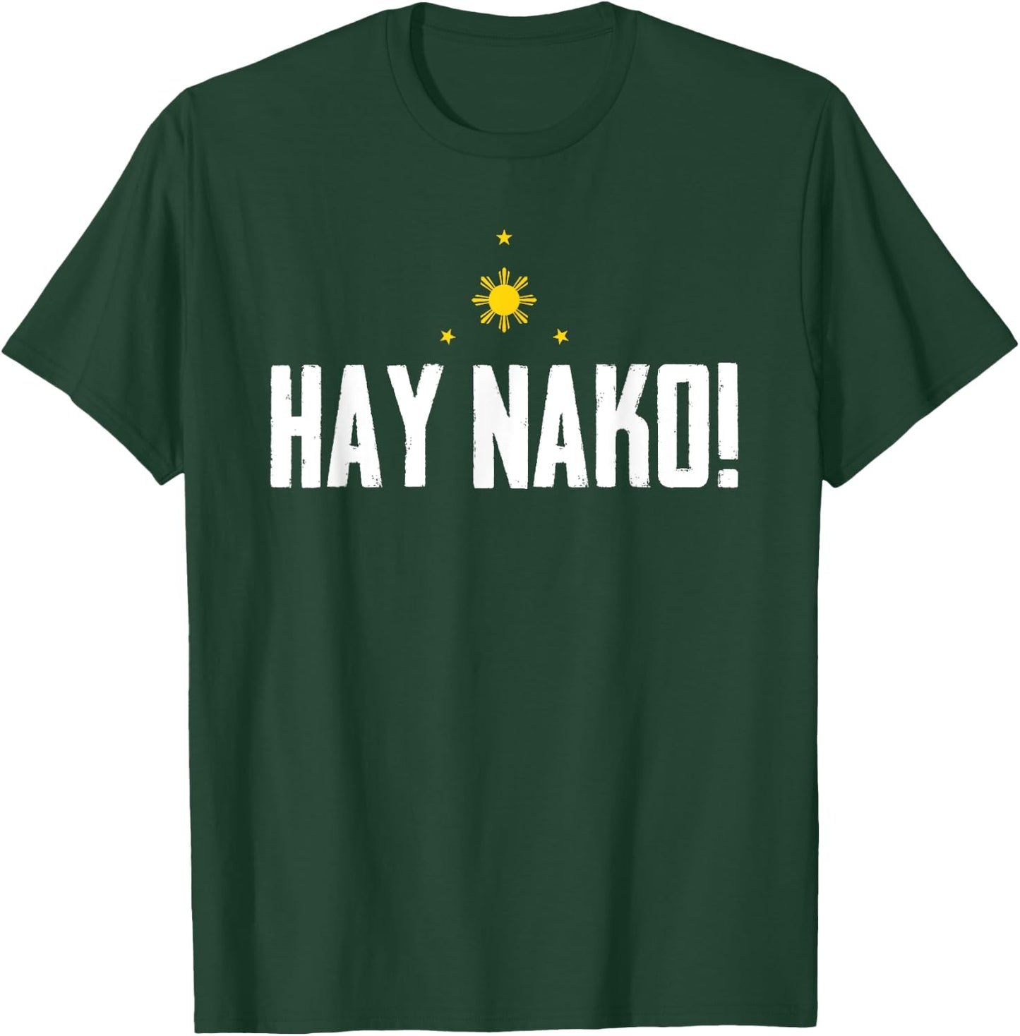 Funny Pinoy Phrase Hay Nako Philippines Pilipinas T-Shirt - T-Shirt | Forest