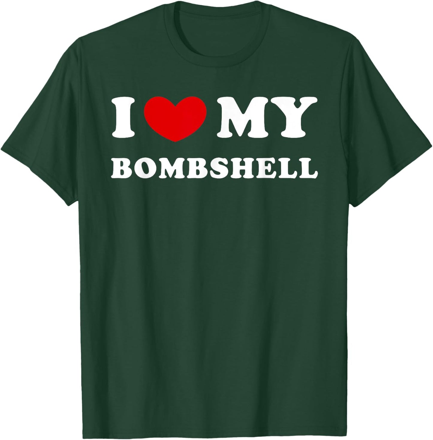 I Love My Bombshell, I Heart My Bombshell T-Shirt - T-Shirt | Forest