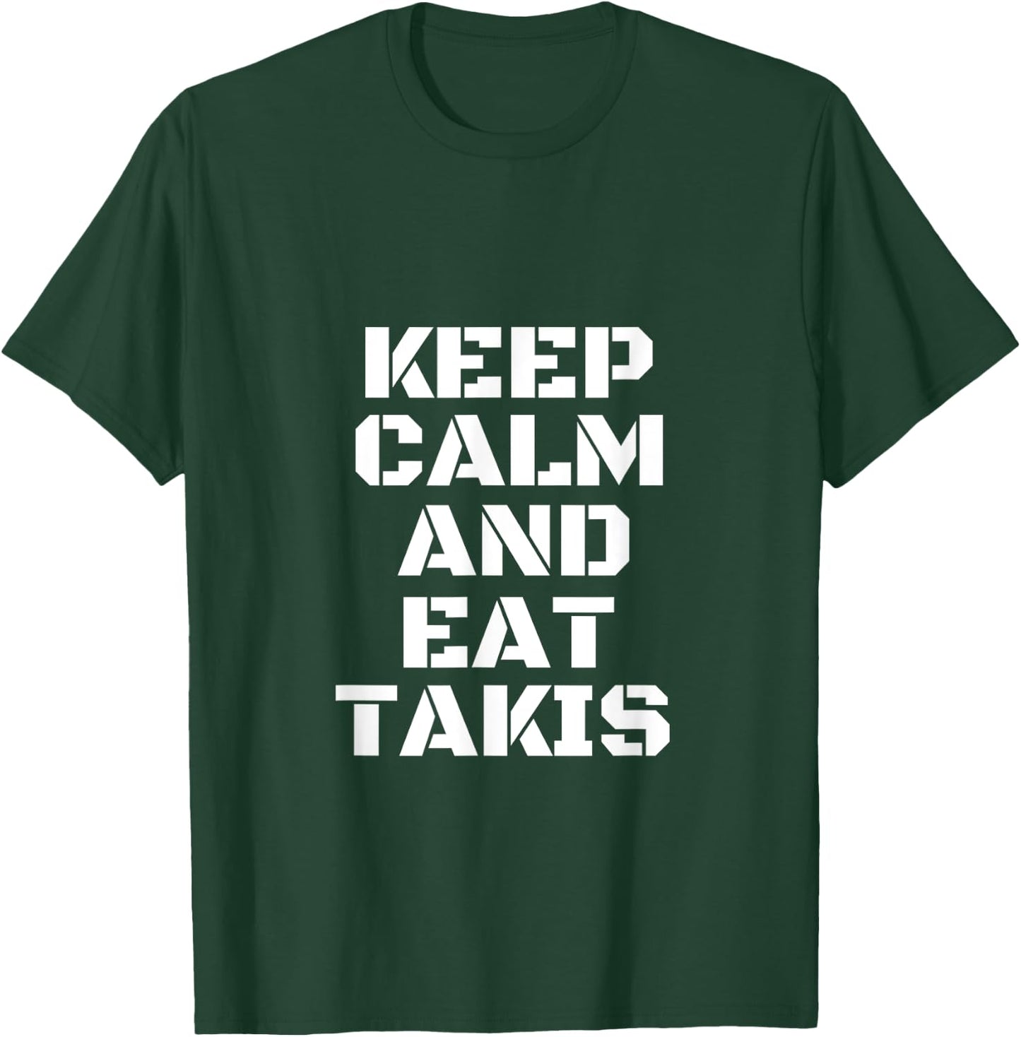 Keep Calm And Eat Takis The New And The Most Beautiful T-Shirt - T-Shirt | Forest