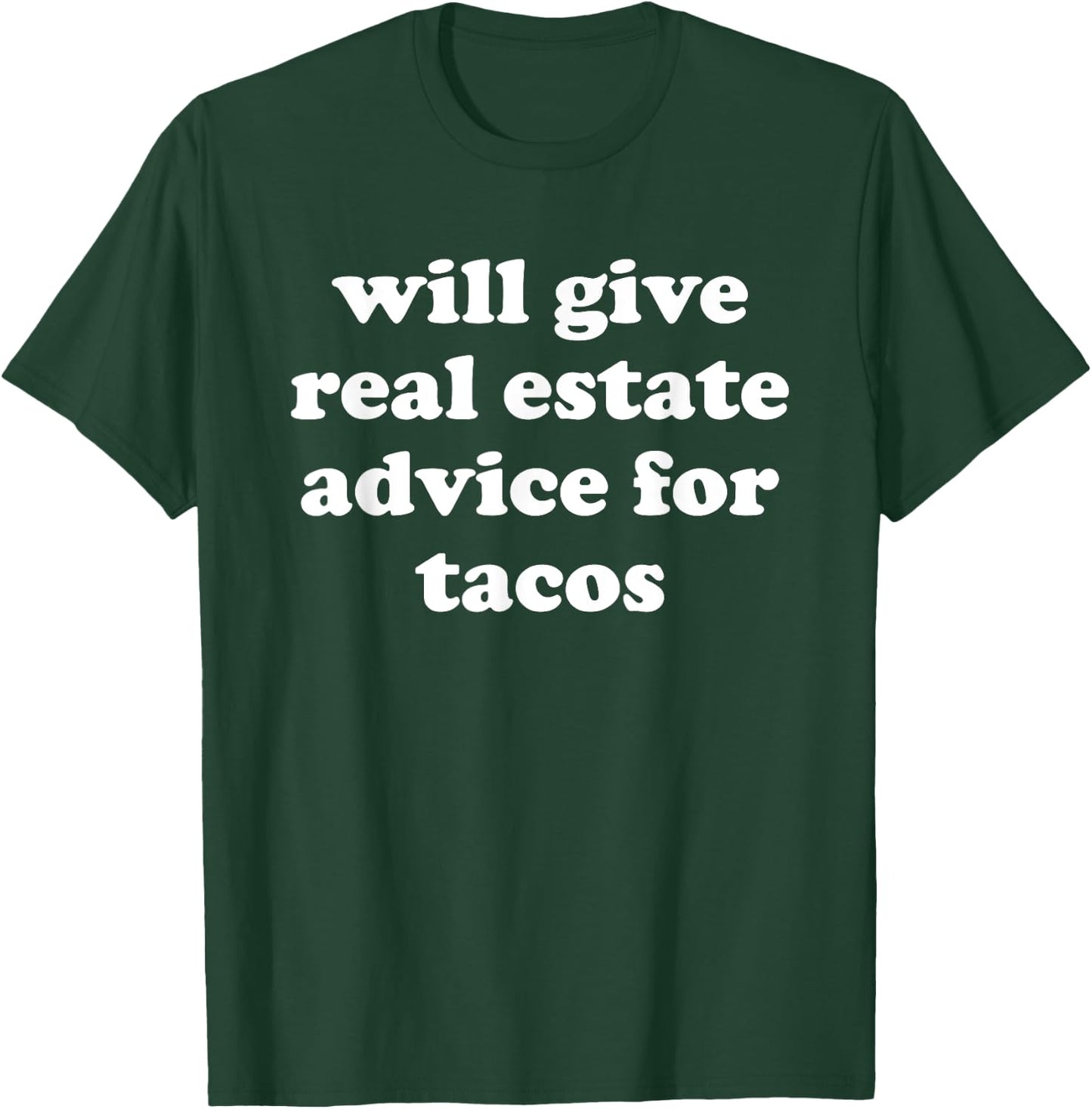 Funny Real Estate and Tacos Realtor Gift T-Shirt - T-Shirt | Forest