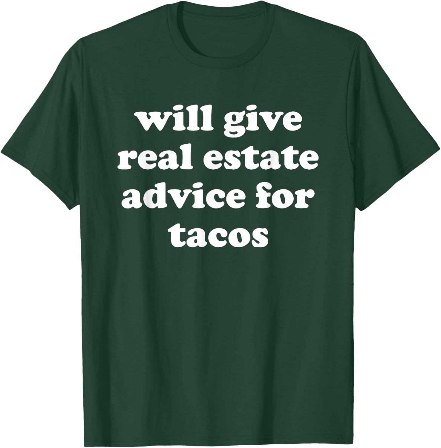 Funny Real Estate and Tacos Realtor Gift T-Shirt - T-Shirt | Forest
