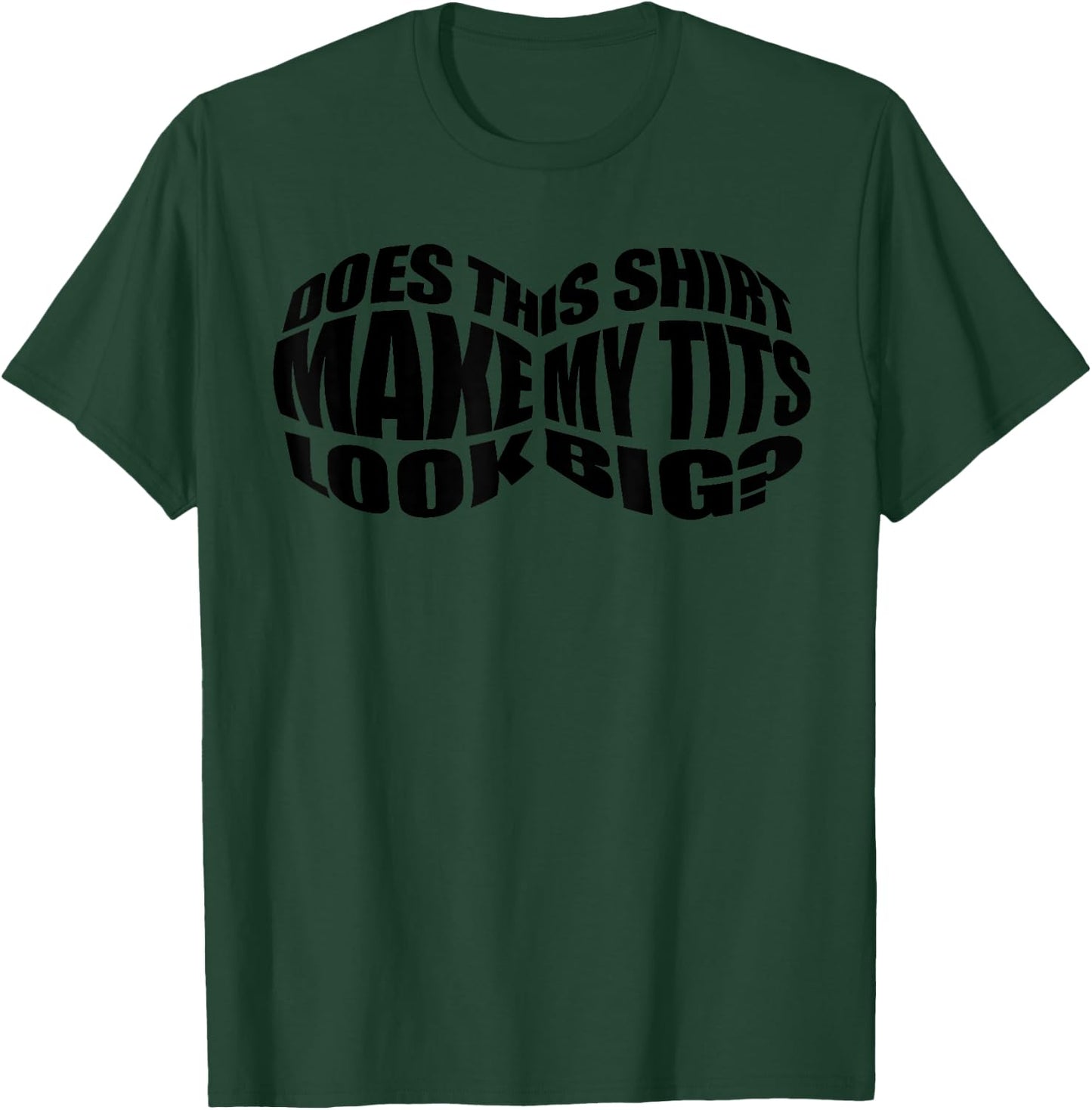 Funny Big Boob Gift Cool Breast Sarcasm Joke Gag T-Shirt - T-Shirt | Forest