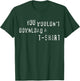 You Wouldn't Download A Funny Anti-Piracy Quote Meme T-Shirt - T-Shirt | Forest