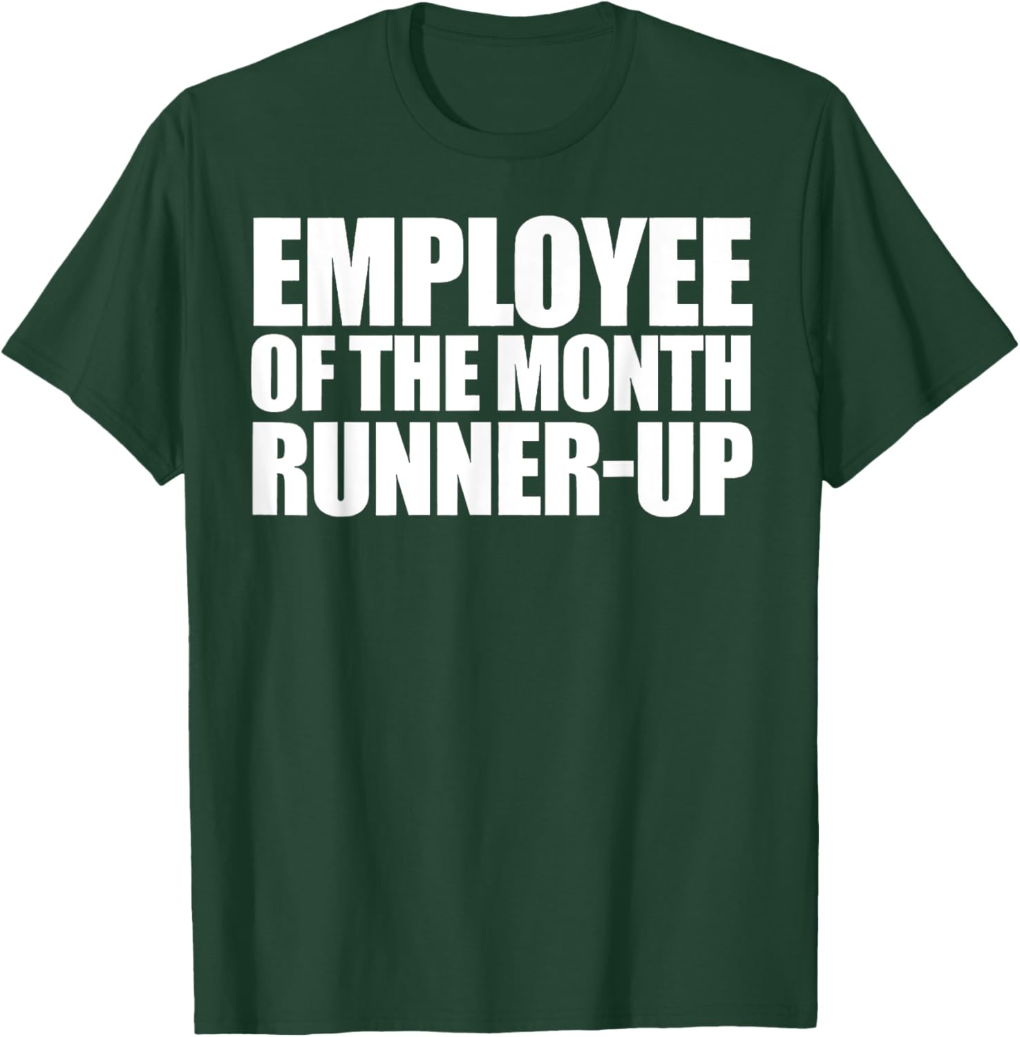 Employee Of The Month Runner-up T-Shirt - T-Shirt | Forest