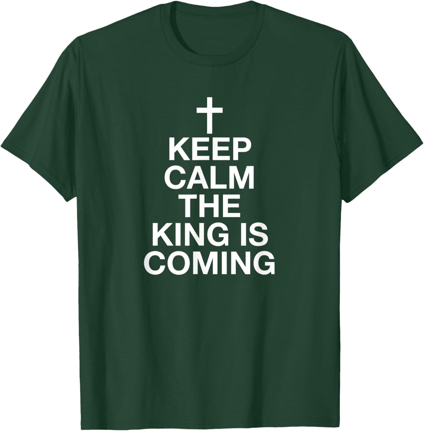 Keep Calm The King Is Coming T-Shirt - T-Shirt | Forest