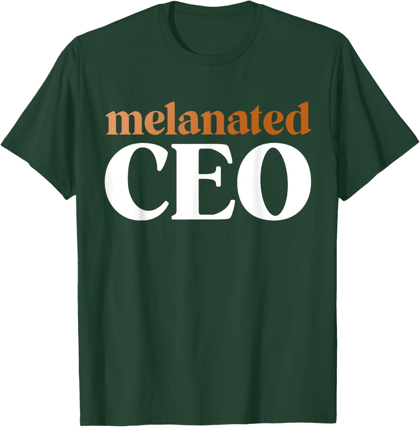 Melanated CEO Black Business Owner Shirts Gift T-Shirt - T-Shirt | Forest