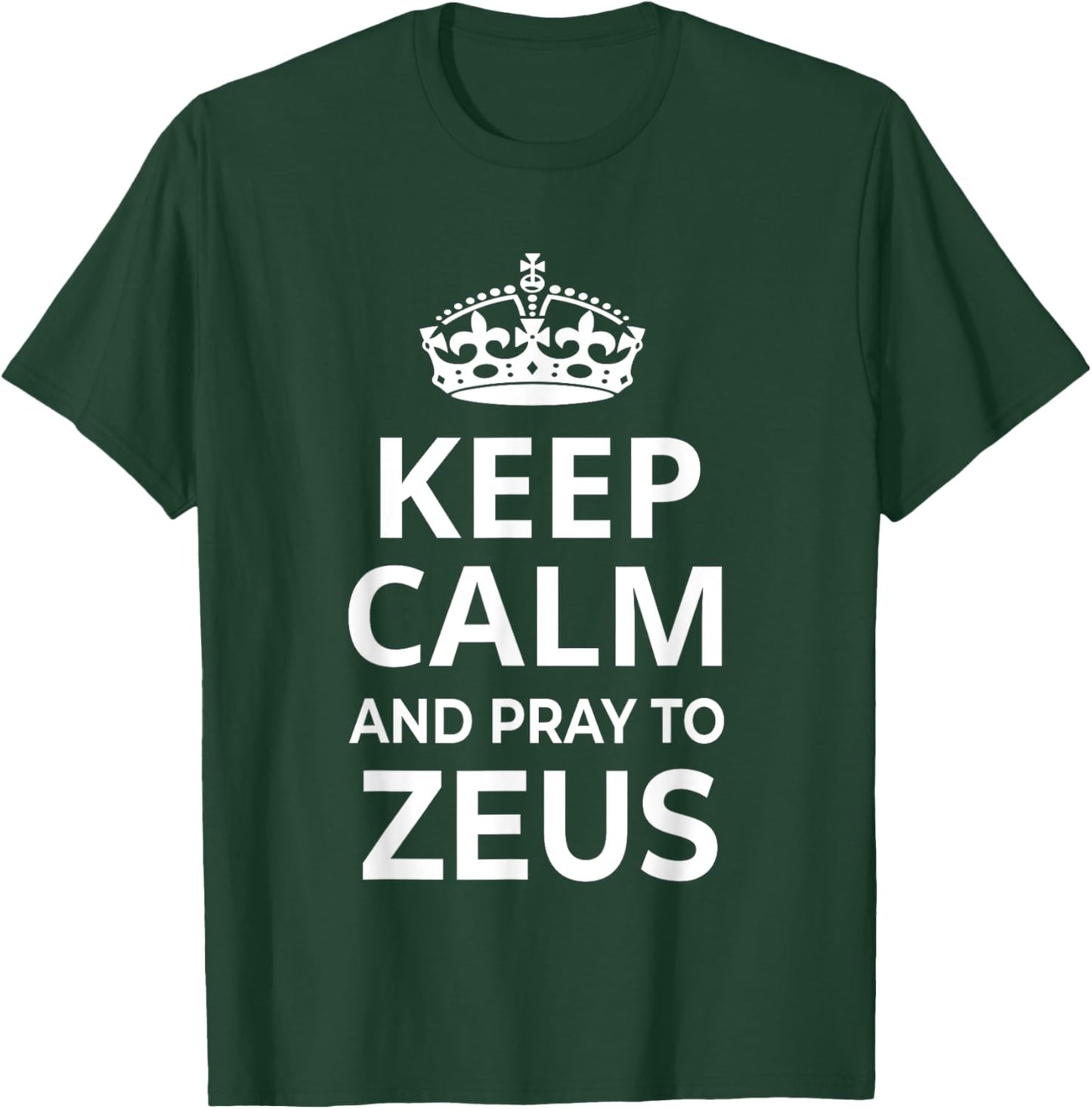 Zeus Costume / 'Keep Calm And Pray To Zeus' Funny Saying T-Shirt - T-Shirt | Forest