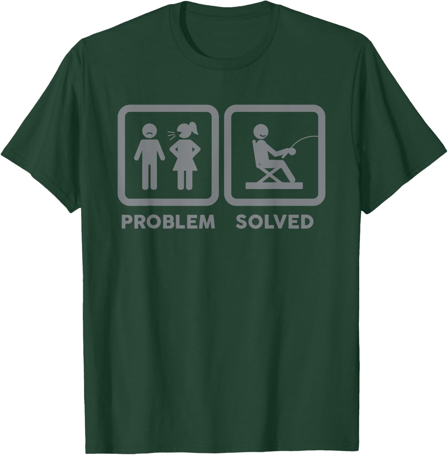 Yelling Wife Problem Solved Funny Fishing Lover Gag Gift Men T-Shirt - T-Shirt | Forest