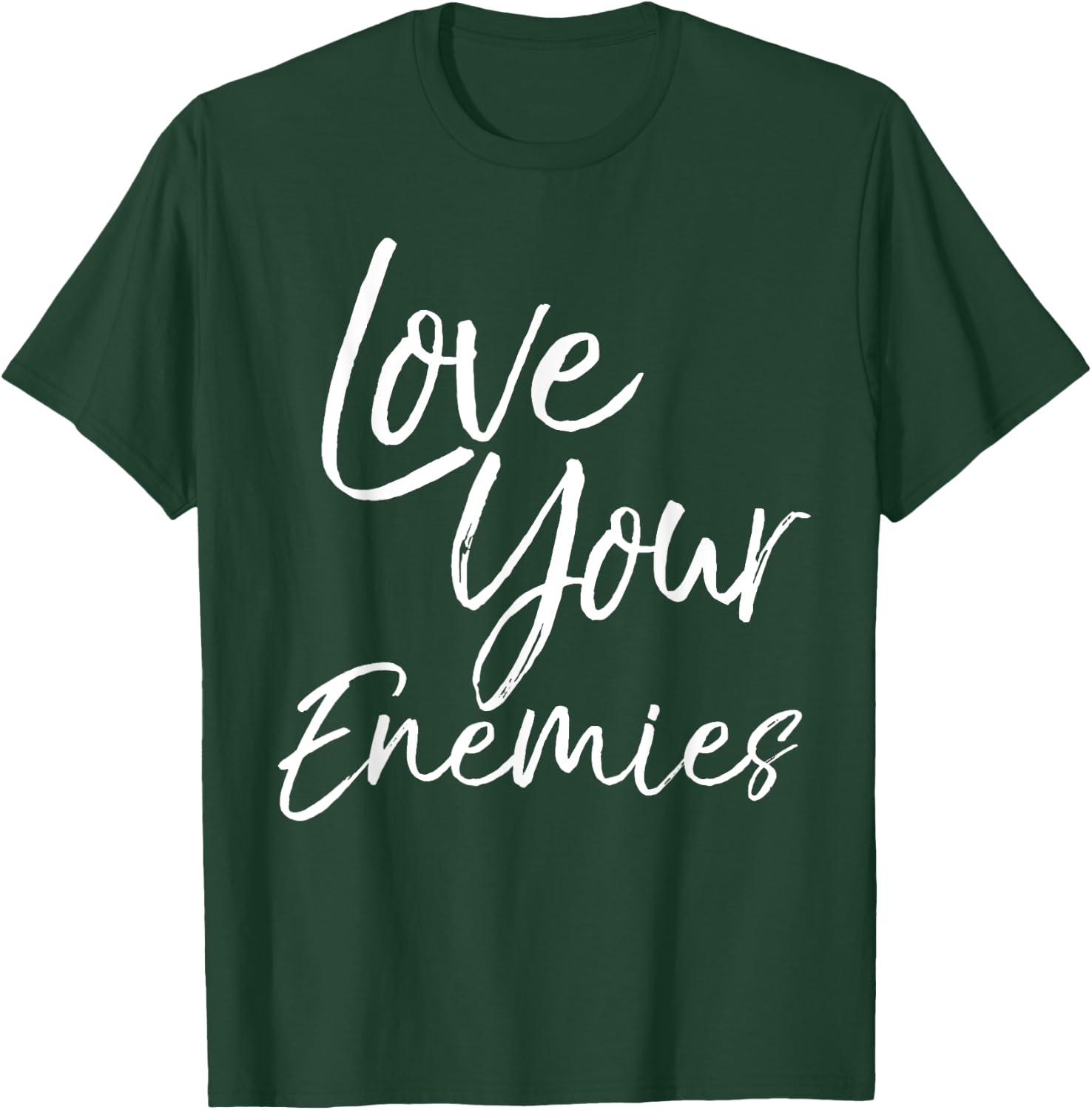 Christian Quote Gift Bible Verse Saying Love Your Enemies T-Shirt - T-Shirt | Forest