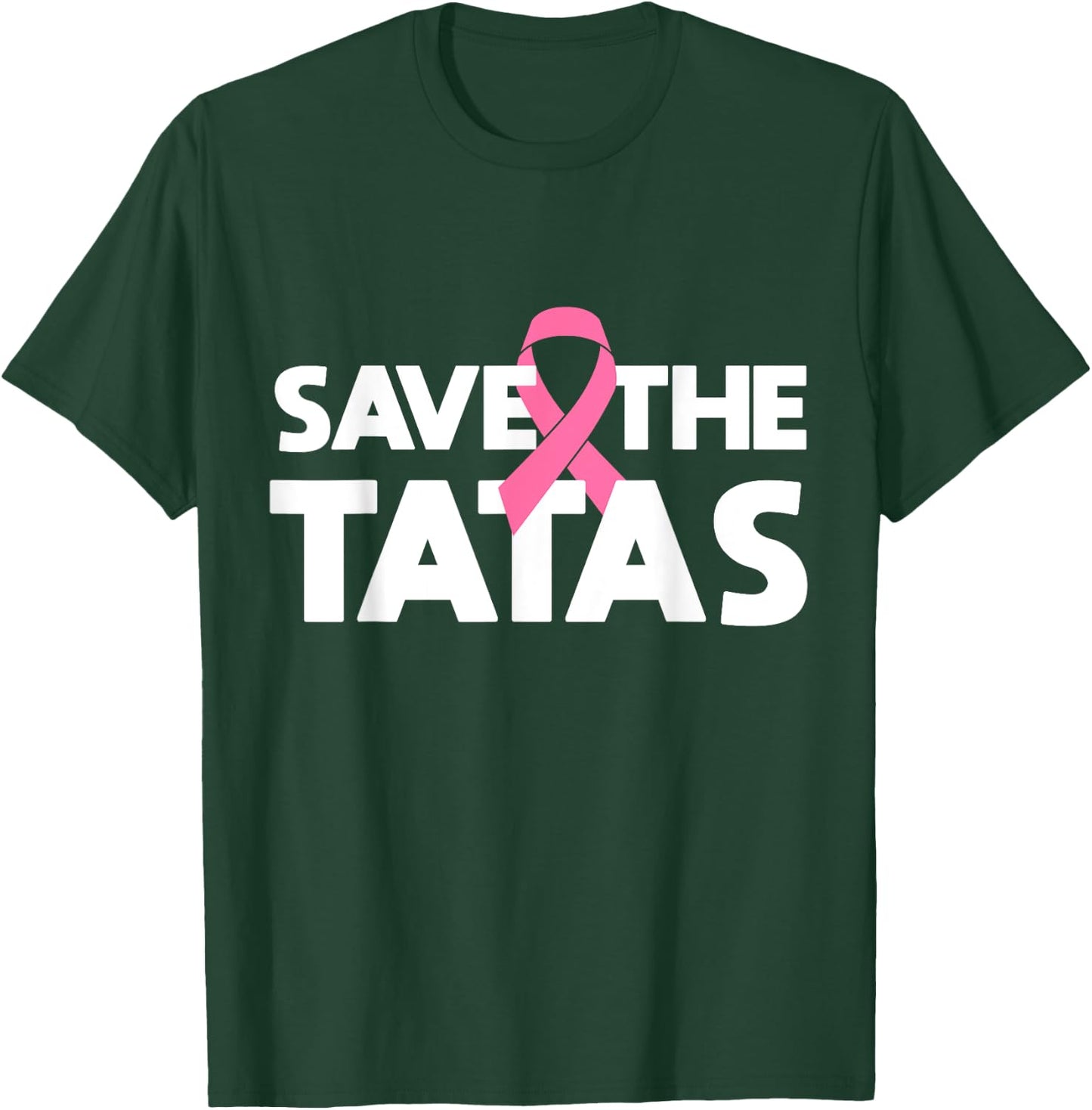 Save The Tatas - Fighting Breast Cancer T-Shirt - T-Shirt | Forest
