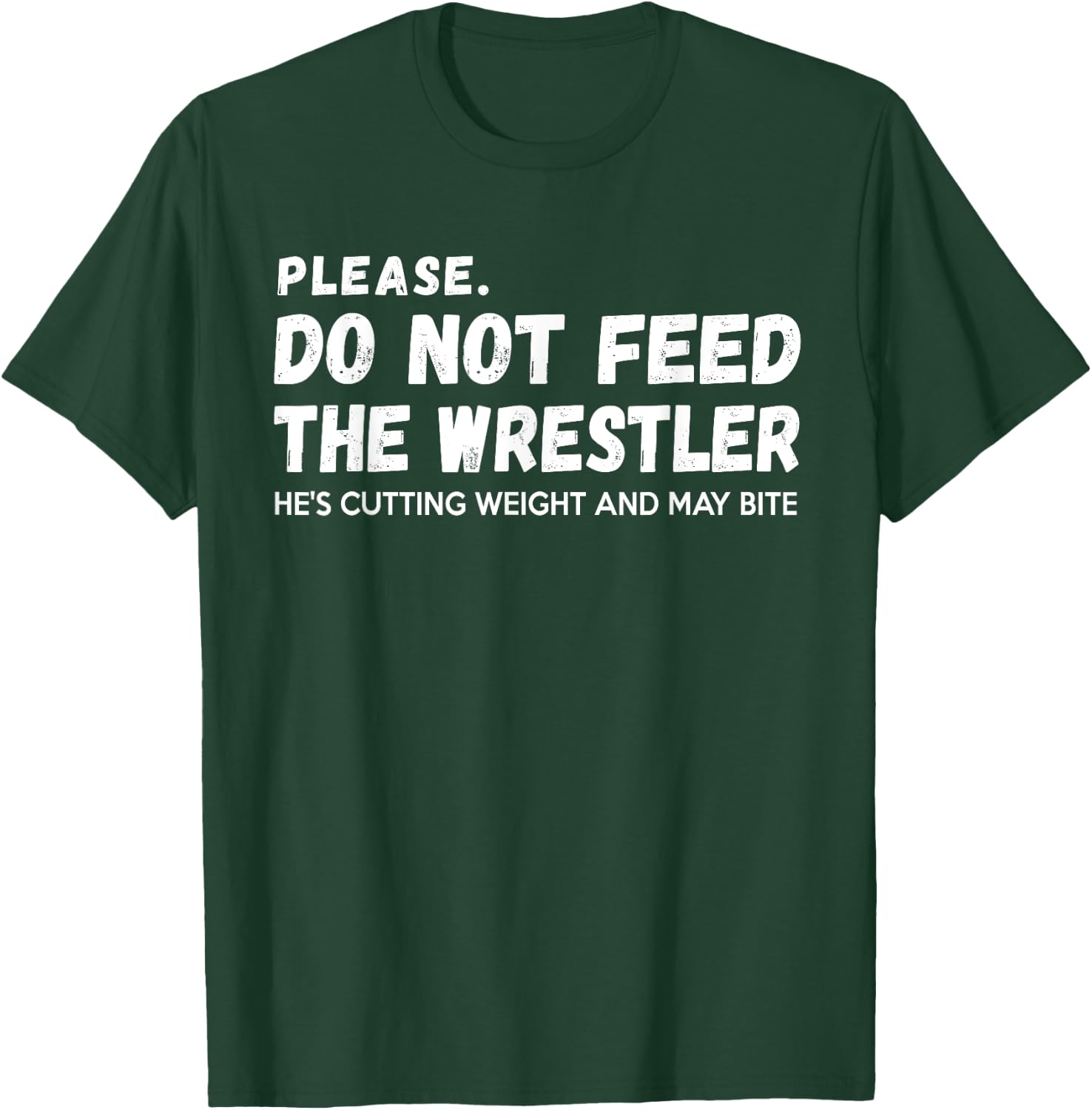 Do Not Feed The Wrestler - Wrestler Gift Wrestling Coach T-Shirt - T-Shirt | Forest