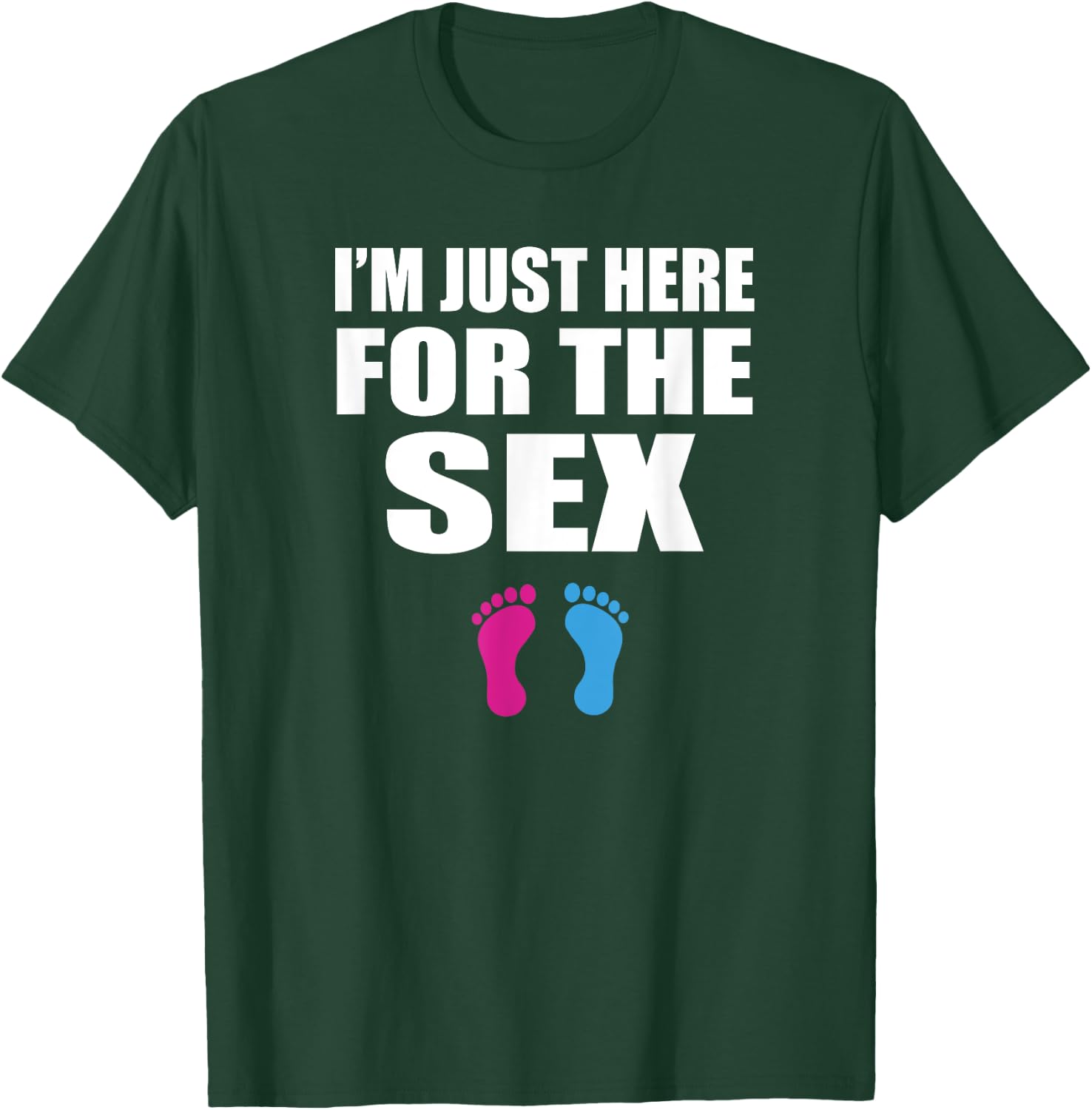 Funny Baby Shower Gender Reveal - Im Just Here for the Sex T-Shirt - T-Shirt | Forest