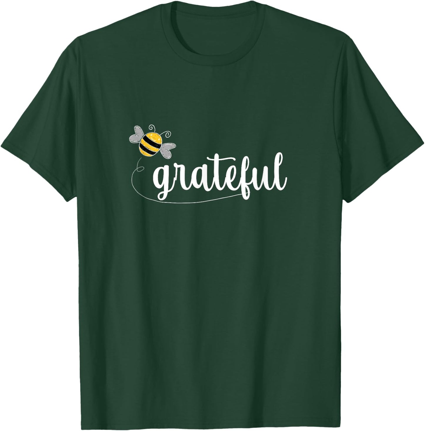 Bee Grateful! | Gratitude, Mindfulness, Positivity, Kind T-Shirt - T-Shirt | Forest