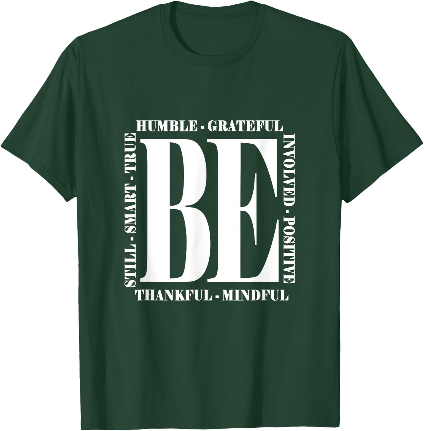 Be Humble - Be Positive Inspirational Quote - Classic T-Shirt - T-Shirt | Forest
