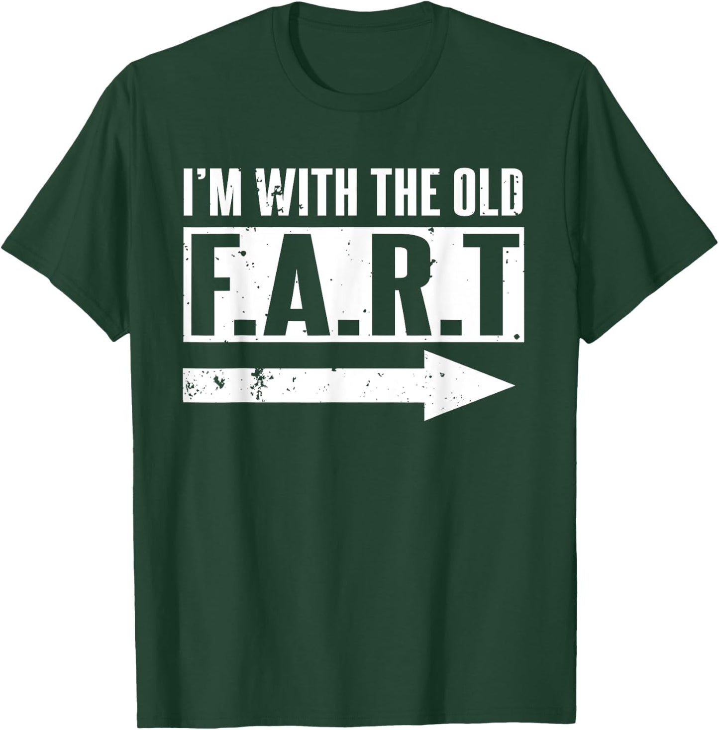 I'm With The Old Fart Funny Senior Citizen Friends Gift T-Shirt - T-Shirt | Forest