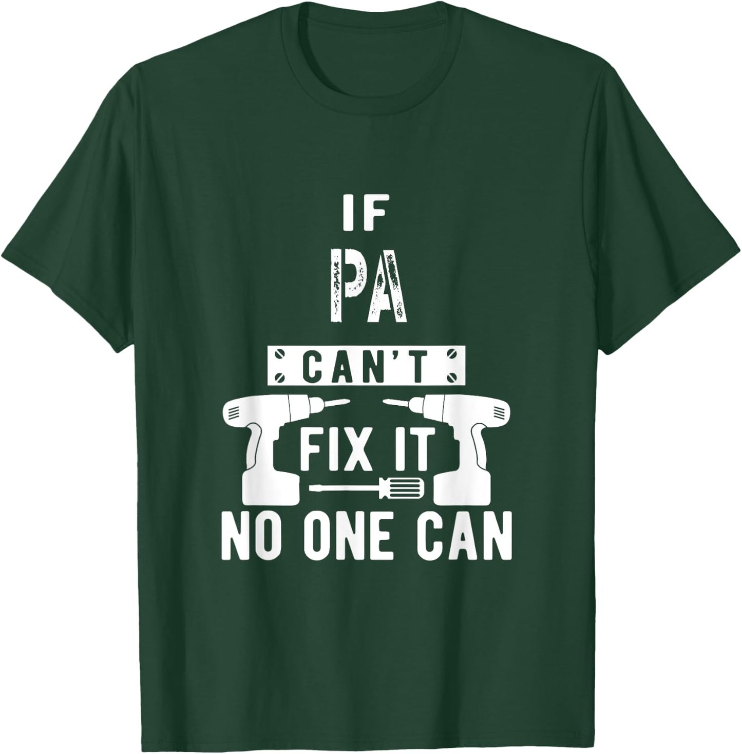 Unique Christmas Birthday Father's Day Gifts Shop If Pa Can't Fix It No One Can Grandpa T-Shirt - T-Shirt | Forest