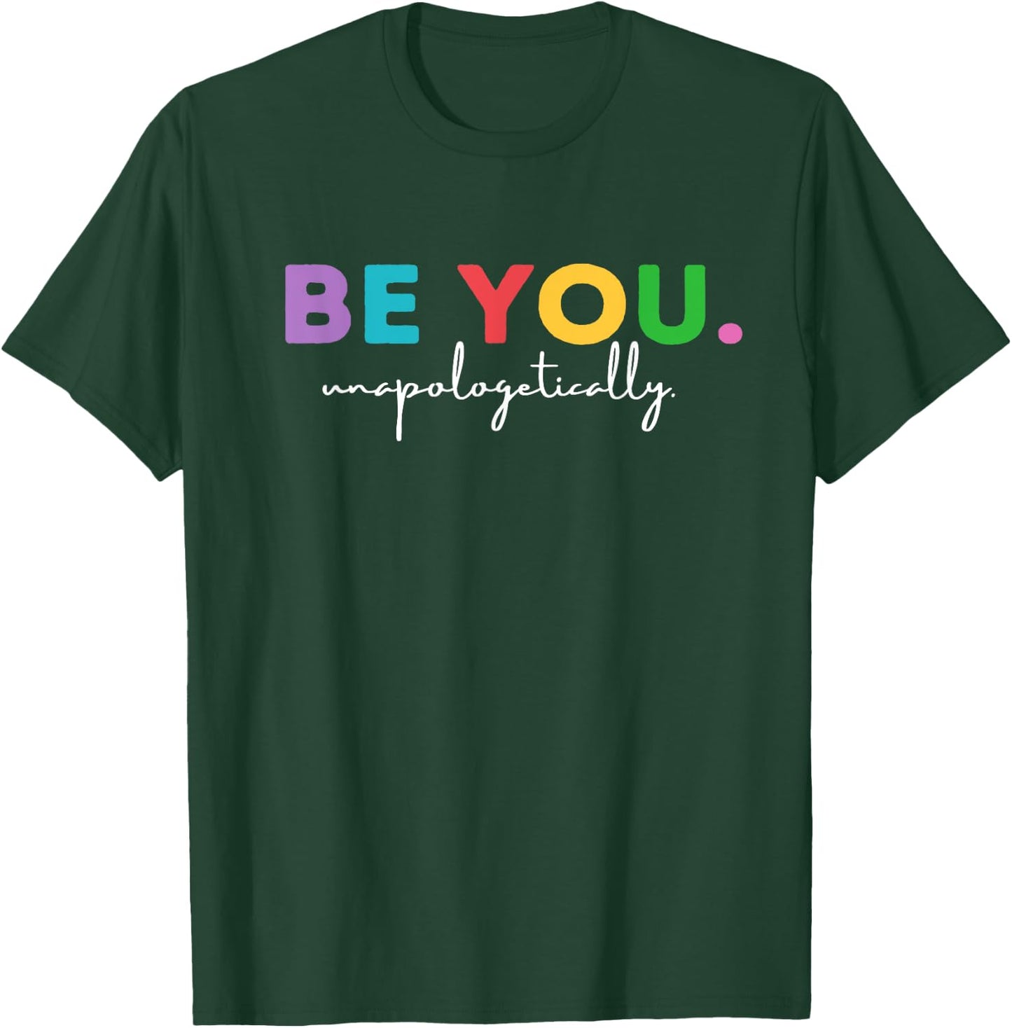 Be You Shirt, Love Yourself Shirt, Faith Shirt Yoga T-Shirt - T-Shirt | Forest