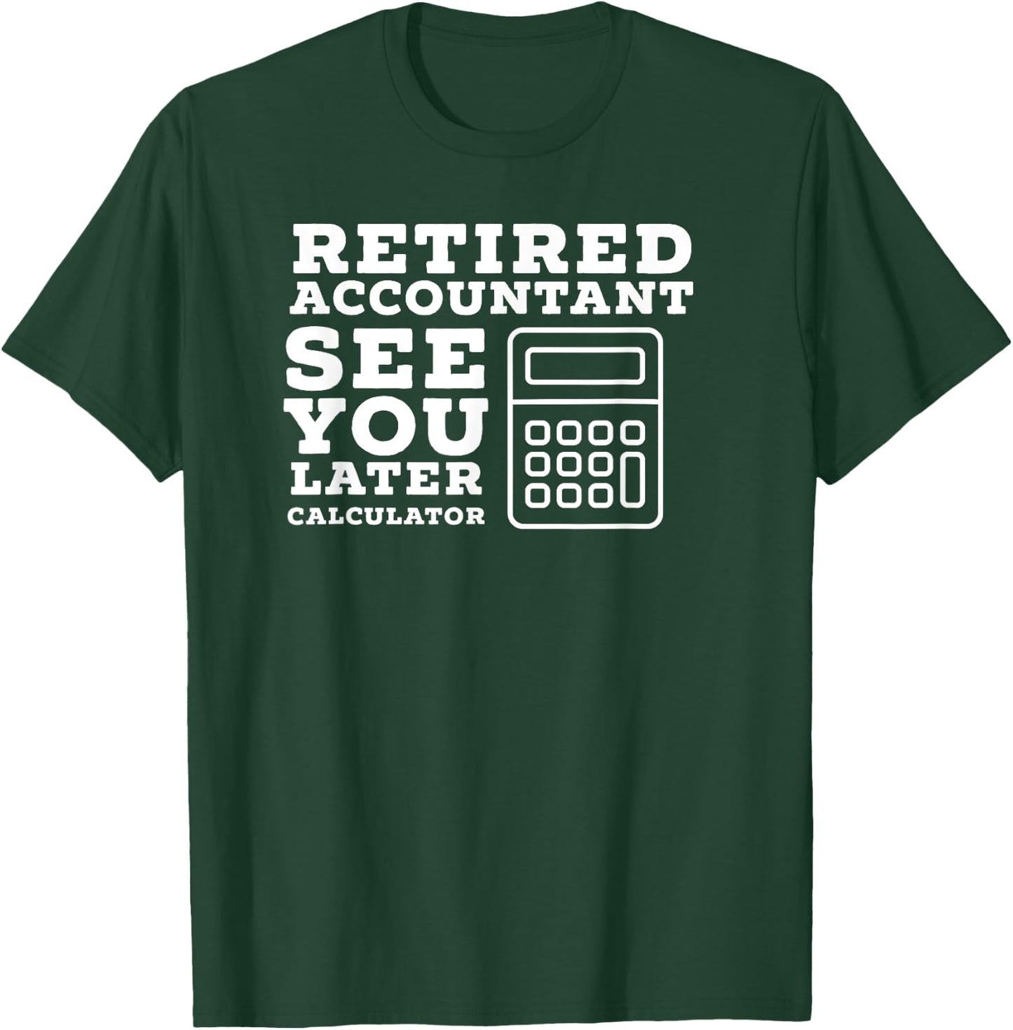 Retired Accountant Gifts Accountant Retirement Gift Funny Retired CPA - Men's Black Cotton Blend Short Sleeve - Small T-Shirt - T-Shirt | Forest