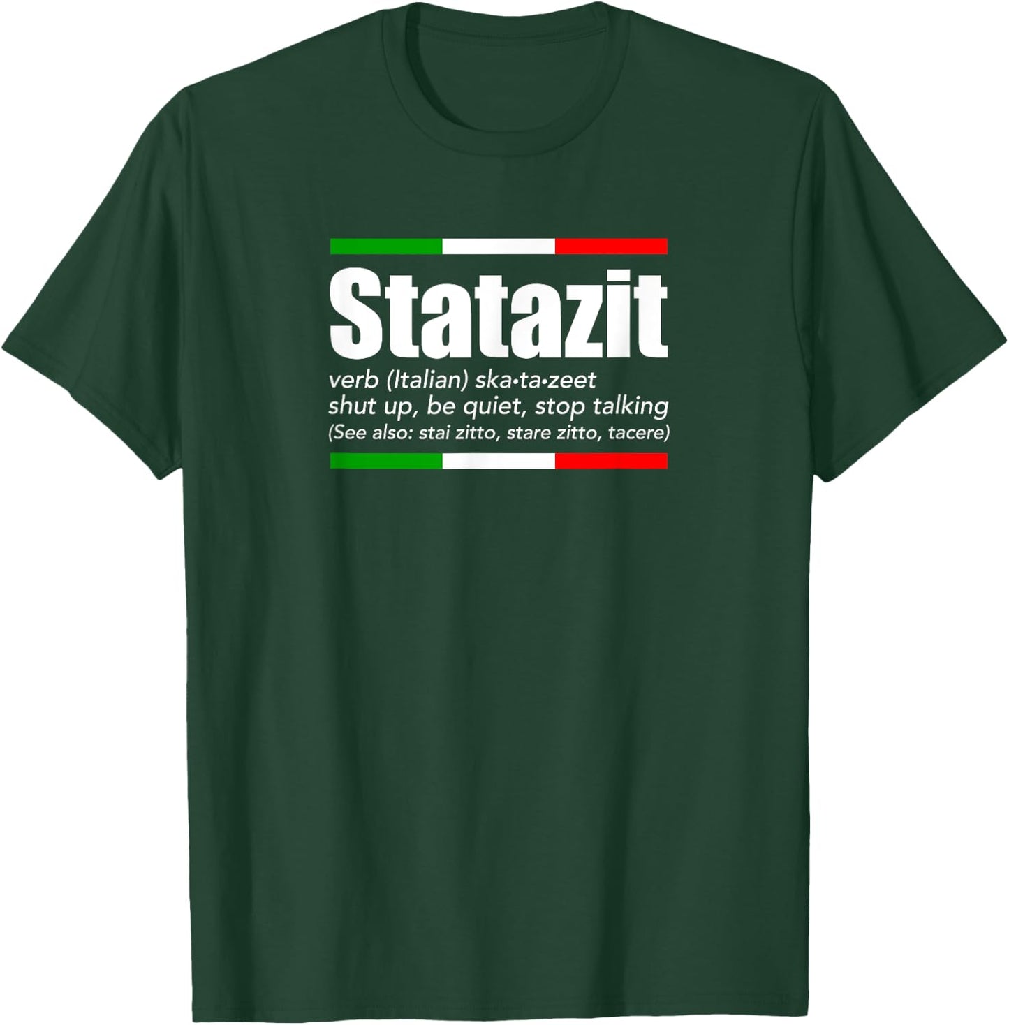 Statazit Italian Slang English Meaning Shut Up Be Quiet Gift T-Shirt - T-Shirt | Forest