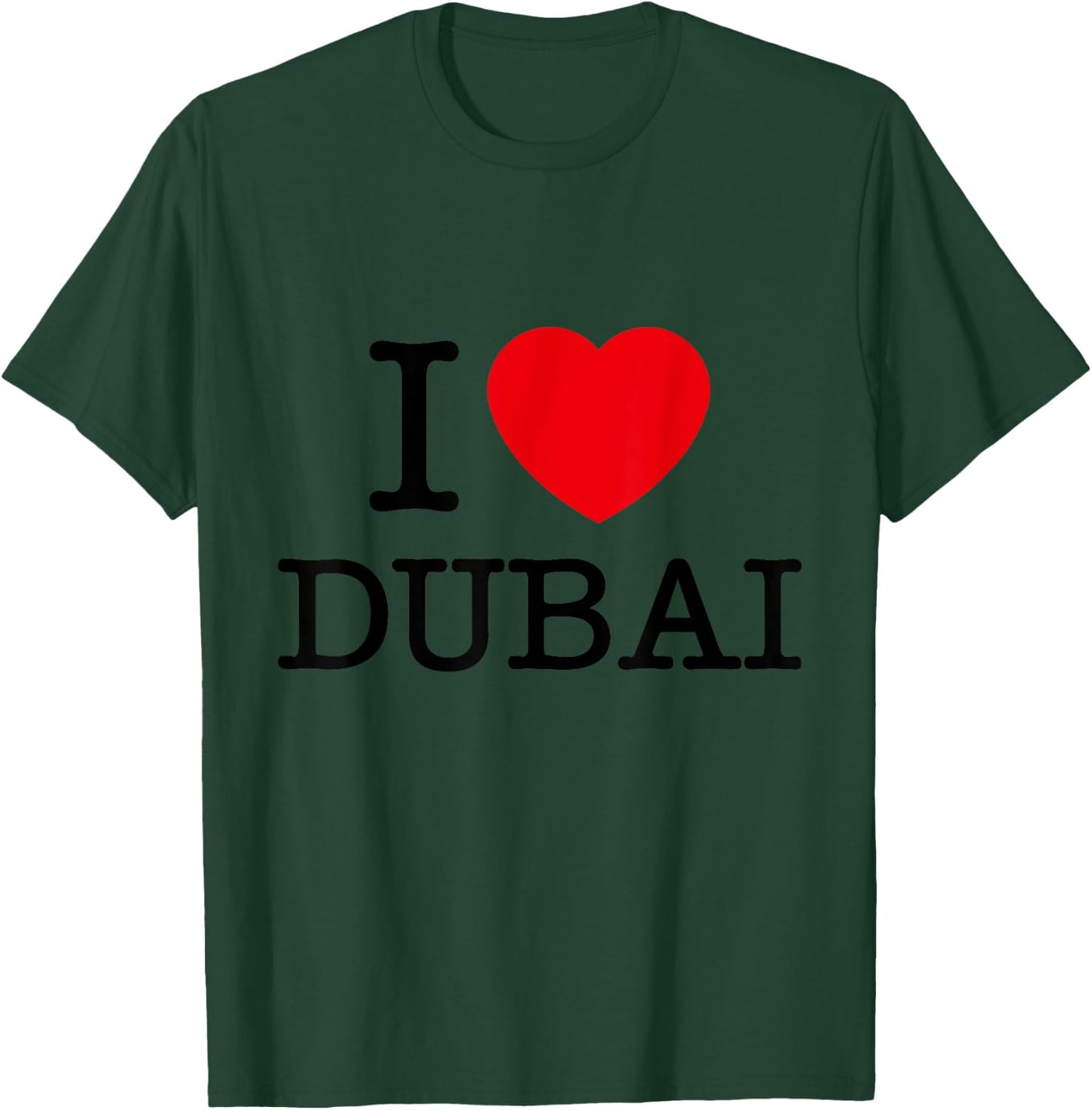 I Love Dubai Graphic - Novelty & Cool Designs T-Shirt - T-Shirt | Forest