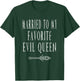 Matching Couples Married To My Favorite Evil Queen Halloween T-Shirt - T-Shirt | Forest