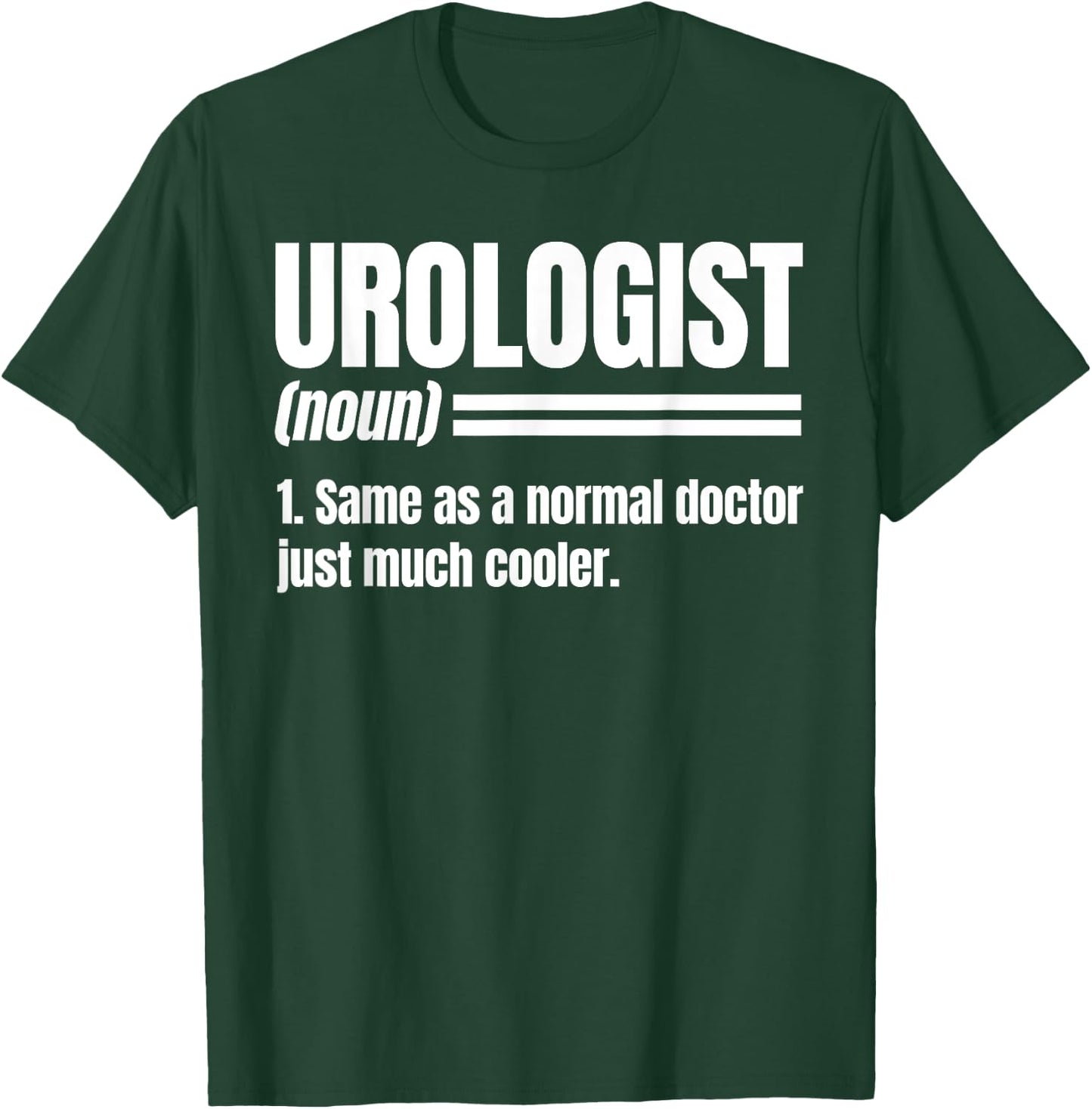 Urologist Noun Urinary Tract Doctor Genitourinary Physician T-Shirt - T-Shirt | Forest
