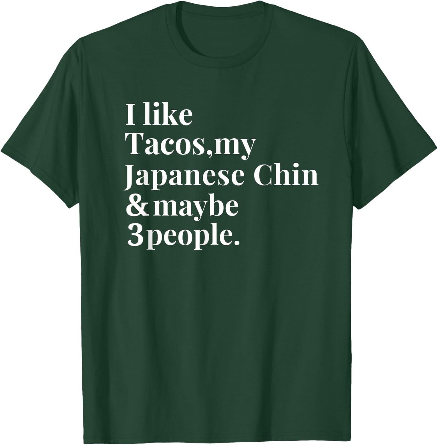 Japanese Chin Mom Owner Funny Dog Tacos Lover Women Men Gift T-Shirt - T-Shirt | Forest