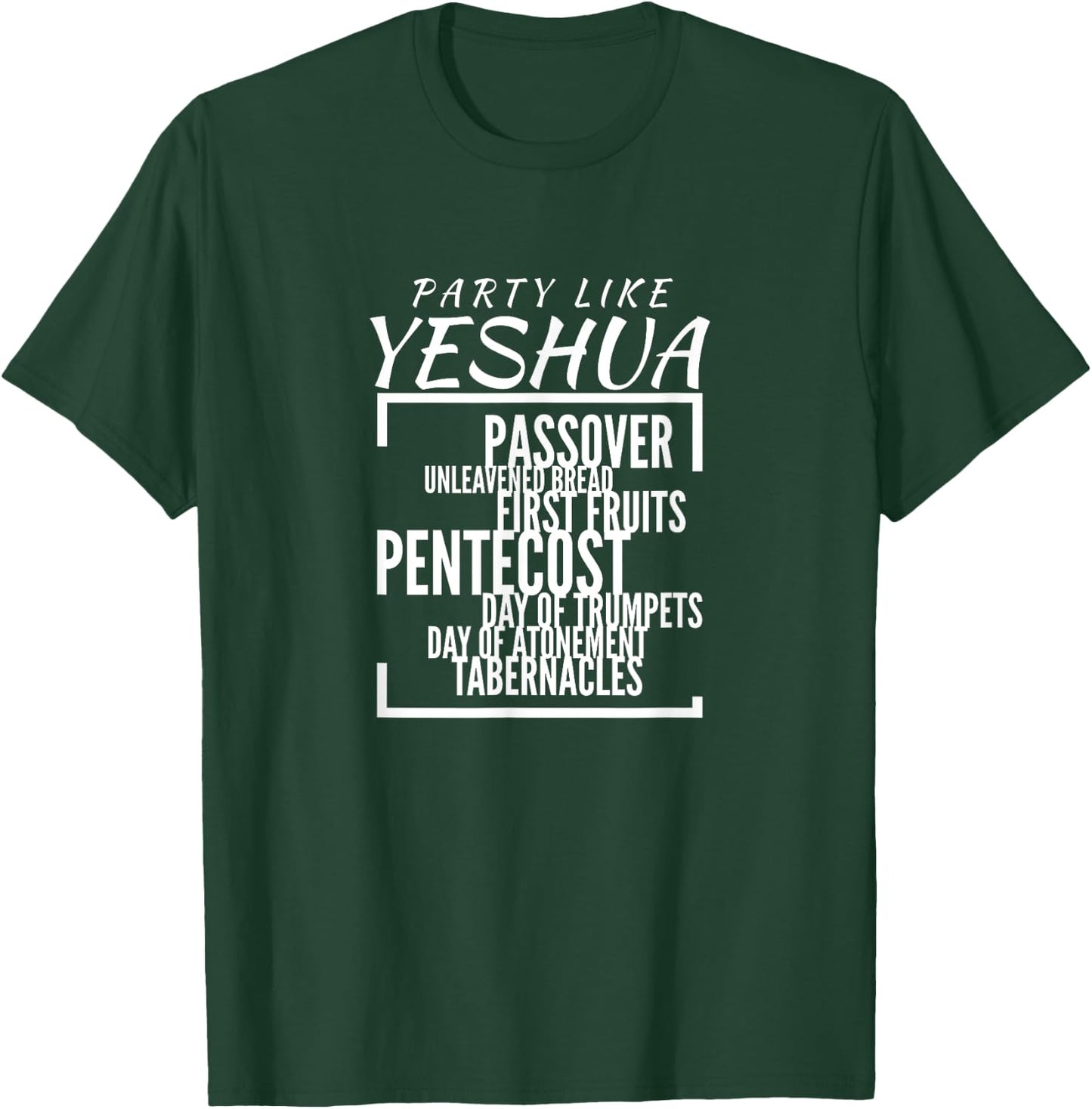 Party Like Yeshua Feasts of Lord, Torah Observant Followers T-Shirt - T-Shirt | Forest