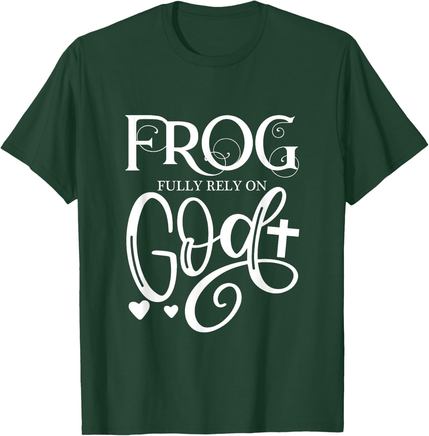 Frog Fully Rely On God Christian Frog Owner Frog Lover T-Shirt - T-Shirt | Forest