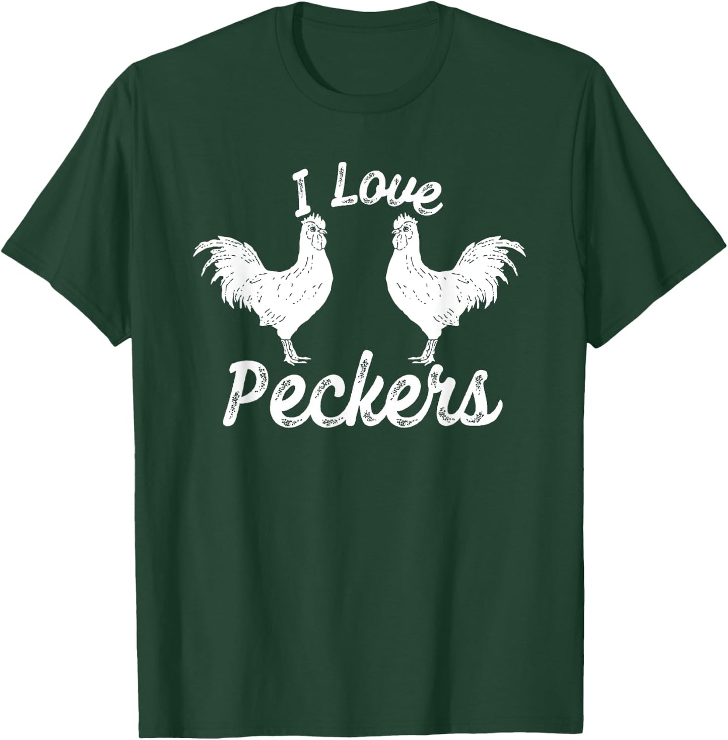 I Love Peckers Funny Chicken T-Shirt - T-Shirt | Forest