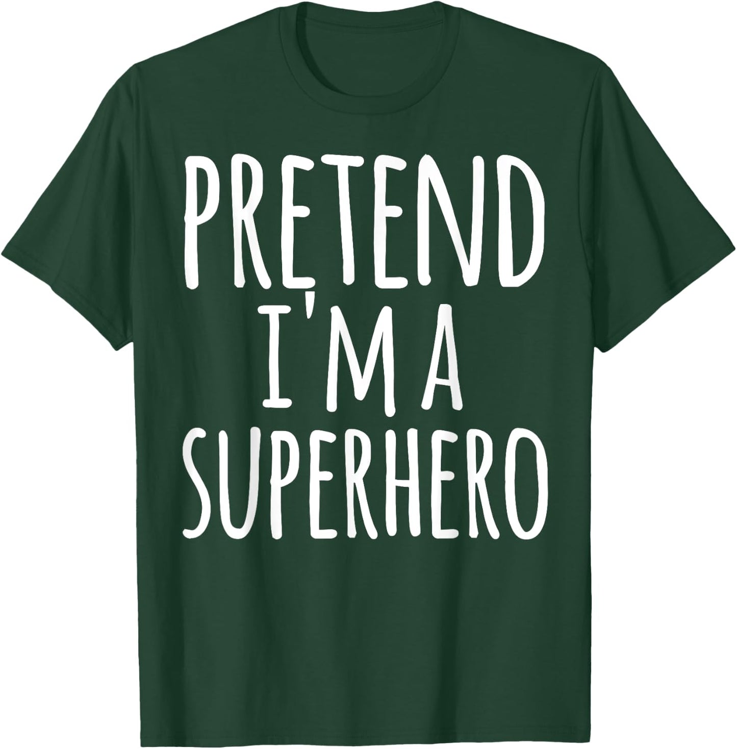 Funny Easy Lazy Halloween PRETEND I'M A SUPERHERO Costume T-Shirt - T-Shirt | Forest