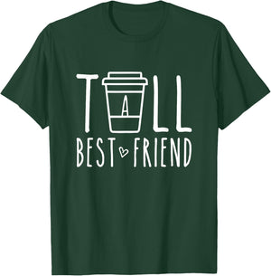Tall Best Friend Matching BFF Gifts For 2 Two Besties Coffee T-Shirt - T-Shirt | Forest