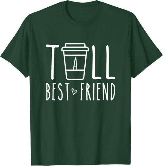 Tall Best Friend Matching BFF Gifts For 2 Two Besties Coffee T-Shirt - T-Shirt | Forest