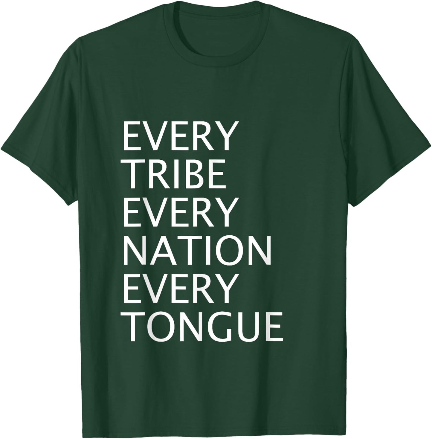 Christian Mission Gift Every Tribe Every Nation Every Tongue T-Shirt - T-Shirt | Forest