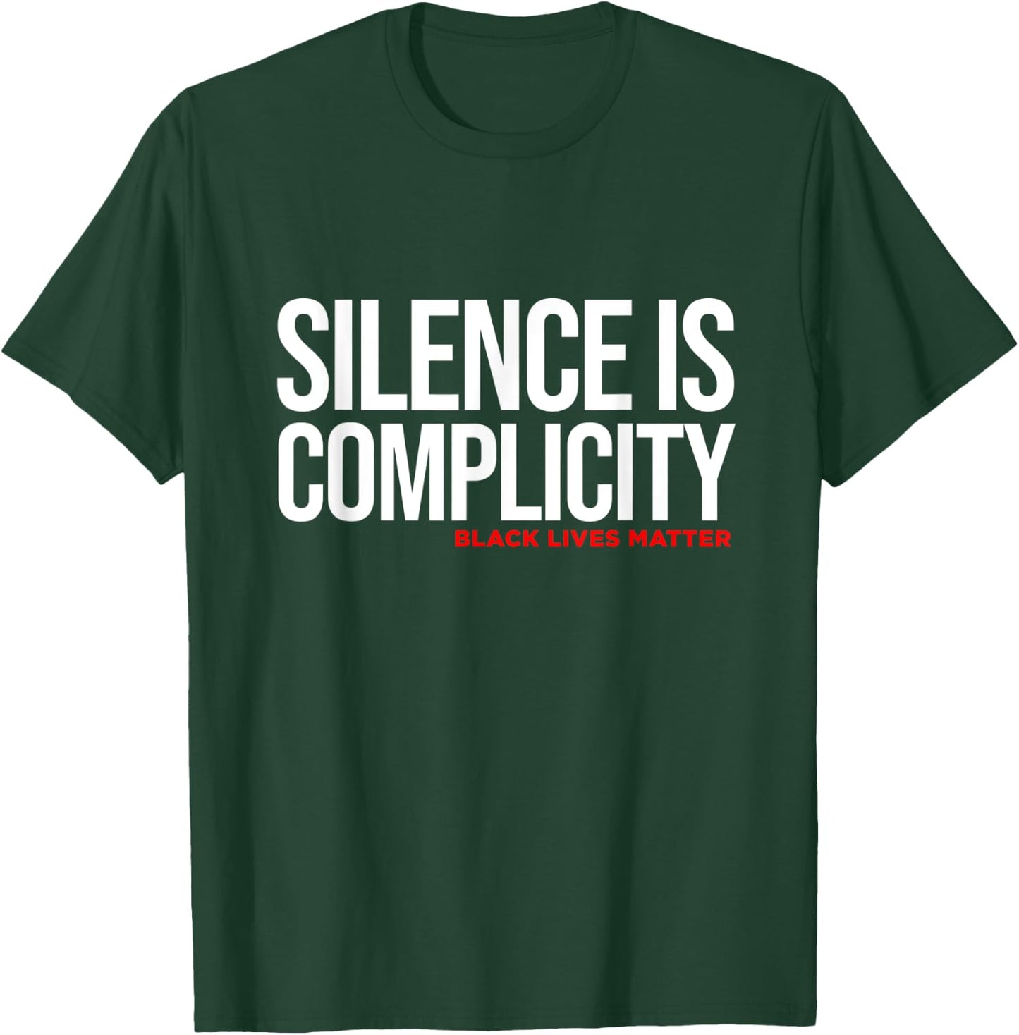 Silence Is Complicity White Anti Racism Racist Quote T-Shirt - T-Shirt | Forest