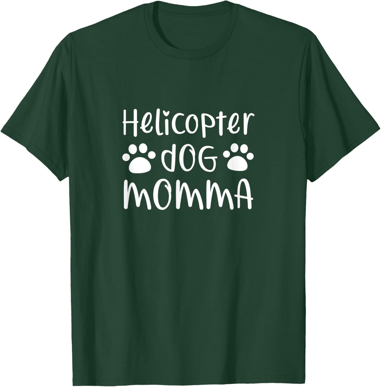 Helicopter dog momma - Funny dog lover mom Men Women T-Shirt - T-Shirt | Forest