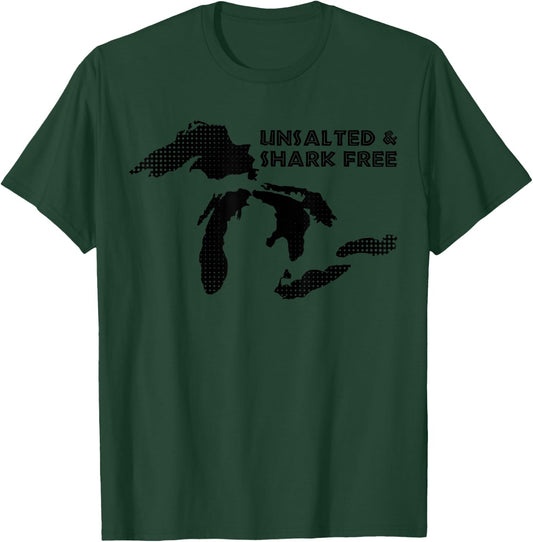 Unsalted and Shark Free Great Lakes MI Michiganian Pride T-Shirt - T-Shirt | Forest