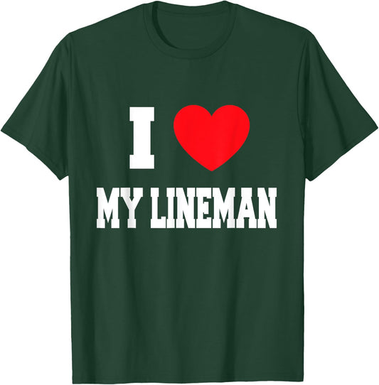 I Love my lineman T-Shirt - T-Shirt | Forest